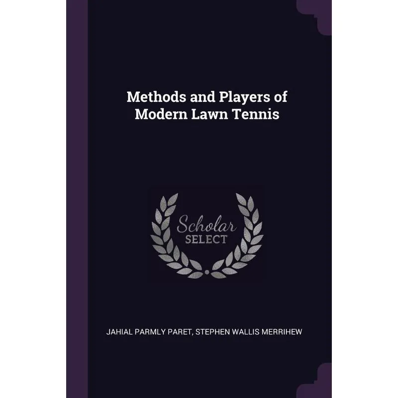 Methods and Players of Modern Lawn Tennis