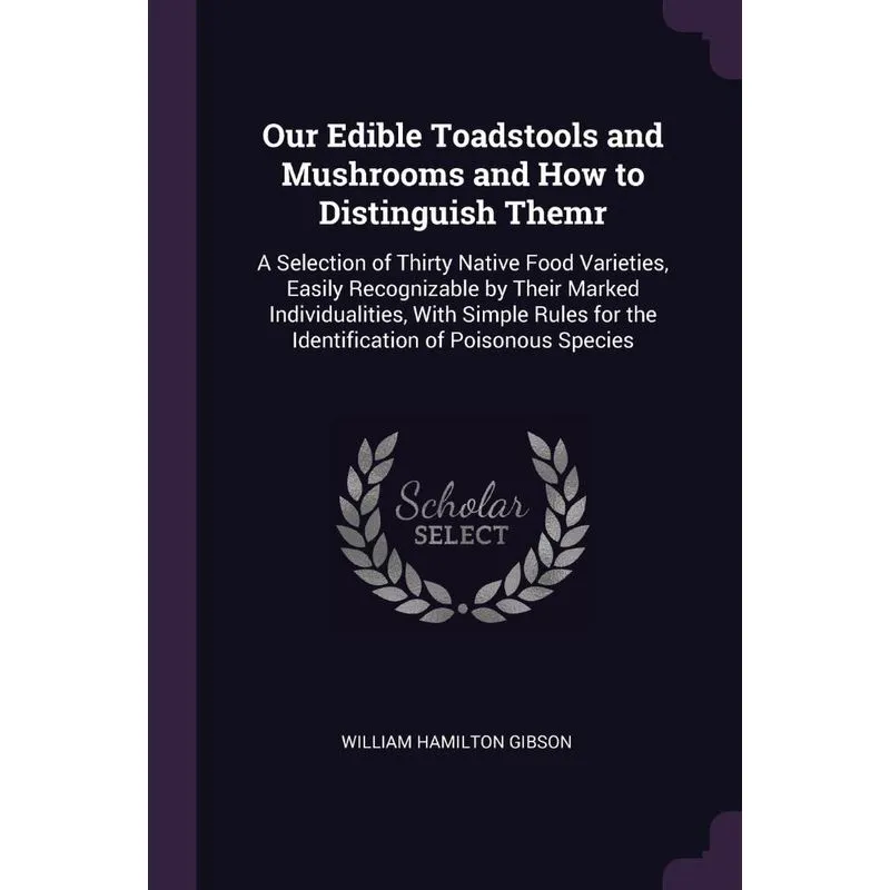 Our Edible Toadstools and Mushrooms and How to Distinguish