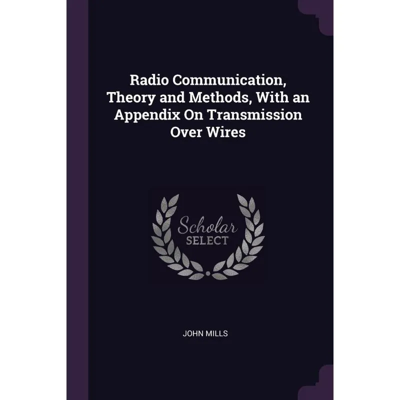 Radio Communication, Theory and Methods, With an Appendix O