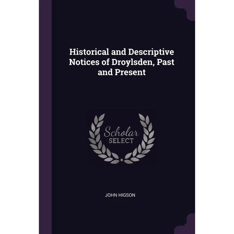 Historical and Descriptive Notices of Droylsden, Past and P
