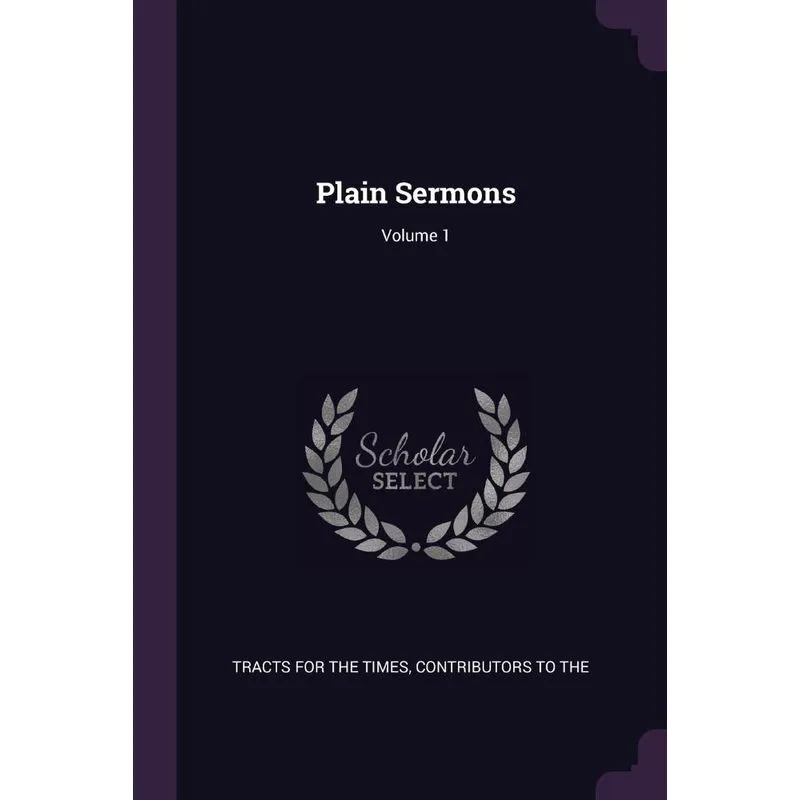 Plain Sermons, Volume 1
