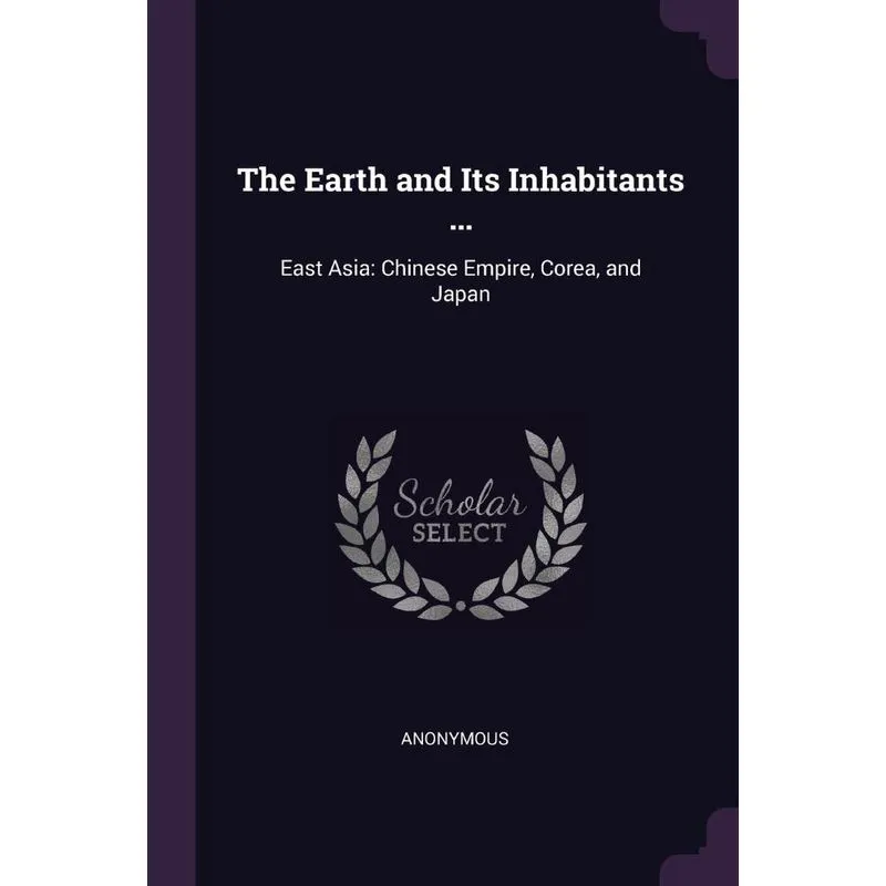 The Earth and Its Inhabitants ...