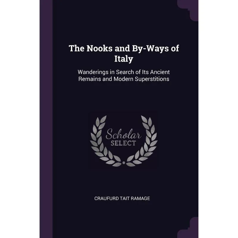 The Nooks and By-Ways of Italy