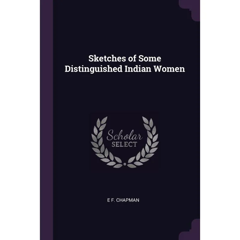 Sketches of Some Distinguished Indian Women