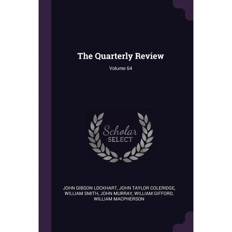 The Quarterly Review, Volume 64