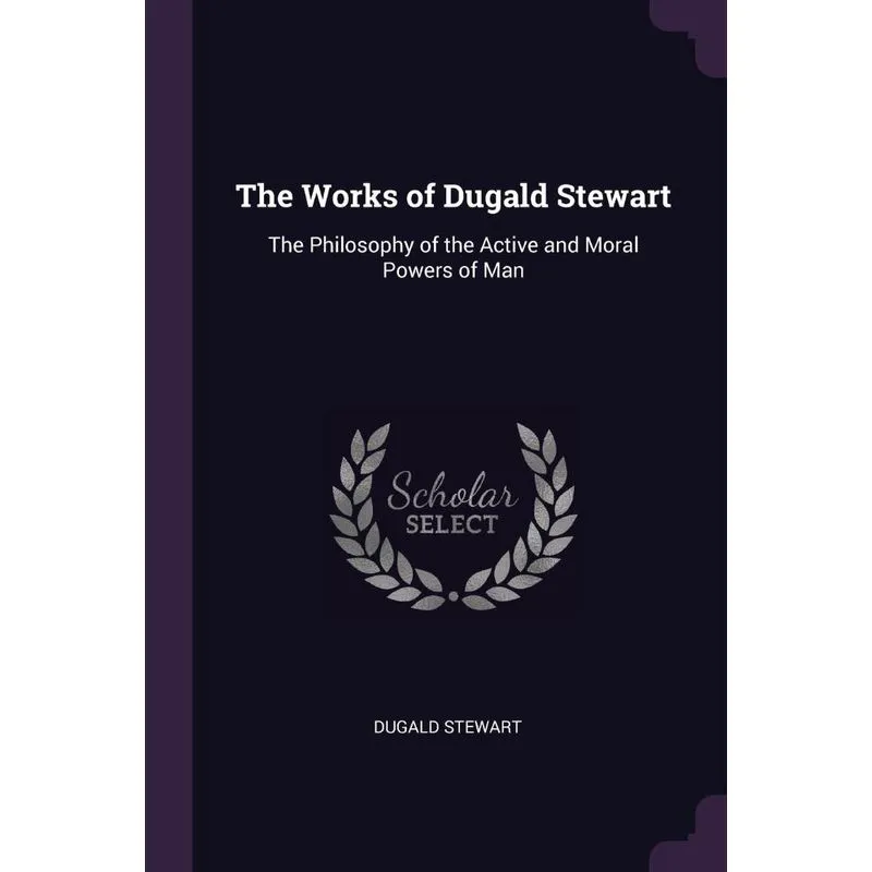 The Works of Dugald Stewart