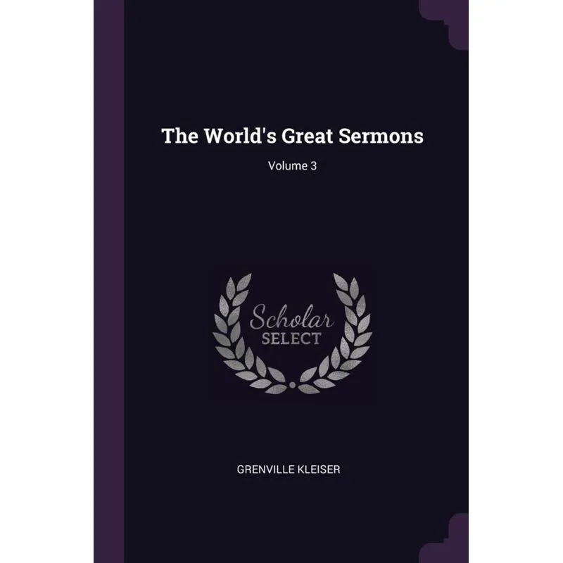 The Worlds Great Sermons, Volume 3