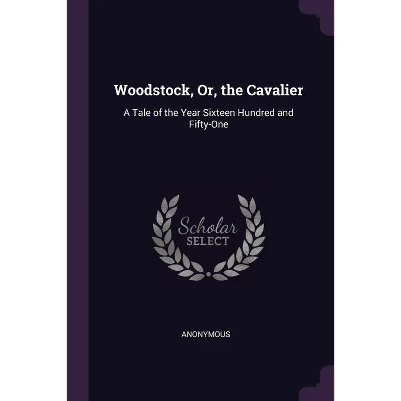 Woodstock, Or, the Cavalier
