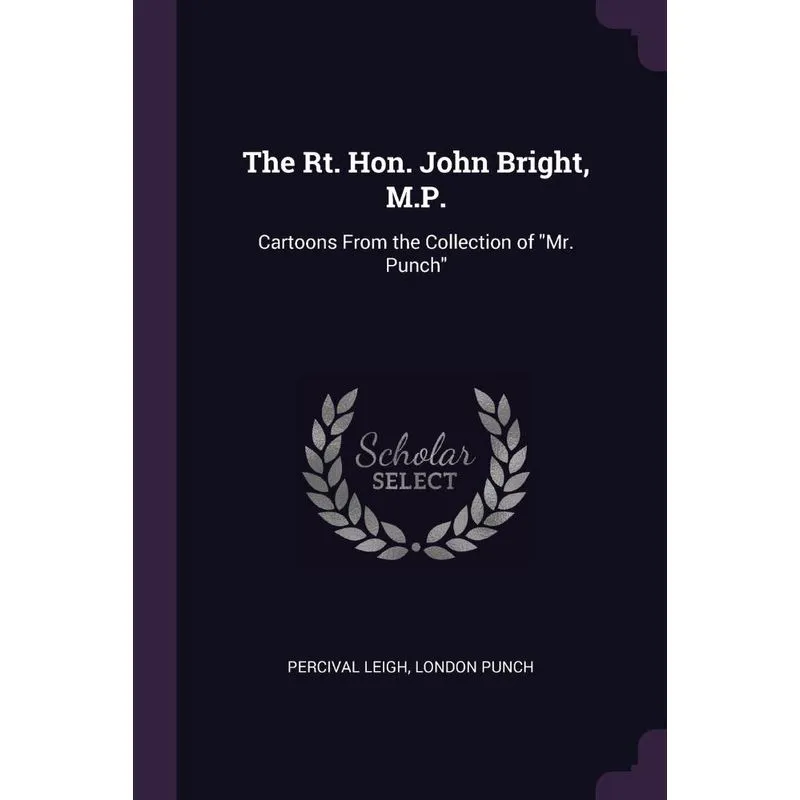 The Rt. Hon. John Bright, M.P.