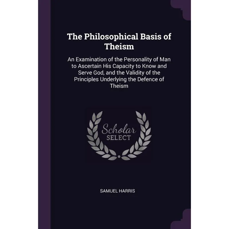 The Philosophical Basis of Theism