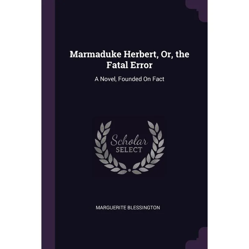 Marmaduke Herbert, Or, the Fatal Error