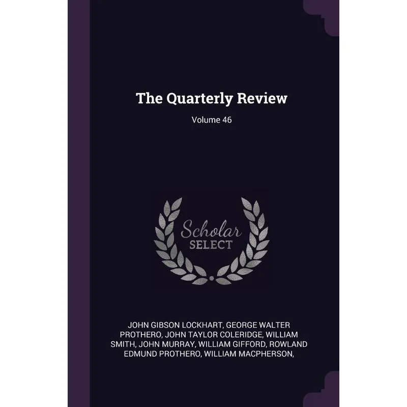 The Quarterly Review, Volume 46