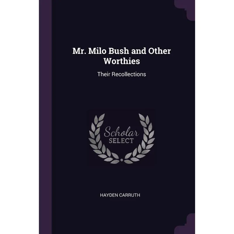 Mr. Milo Bush and Other Worthies