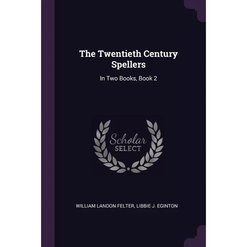The Twentieth Century Spellers