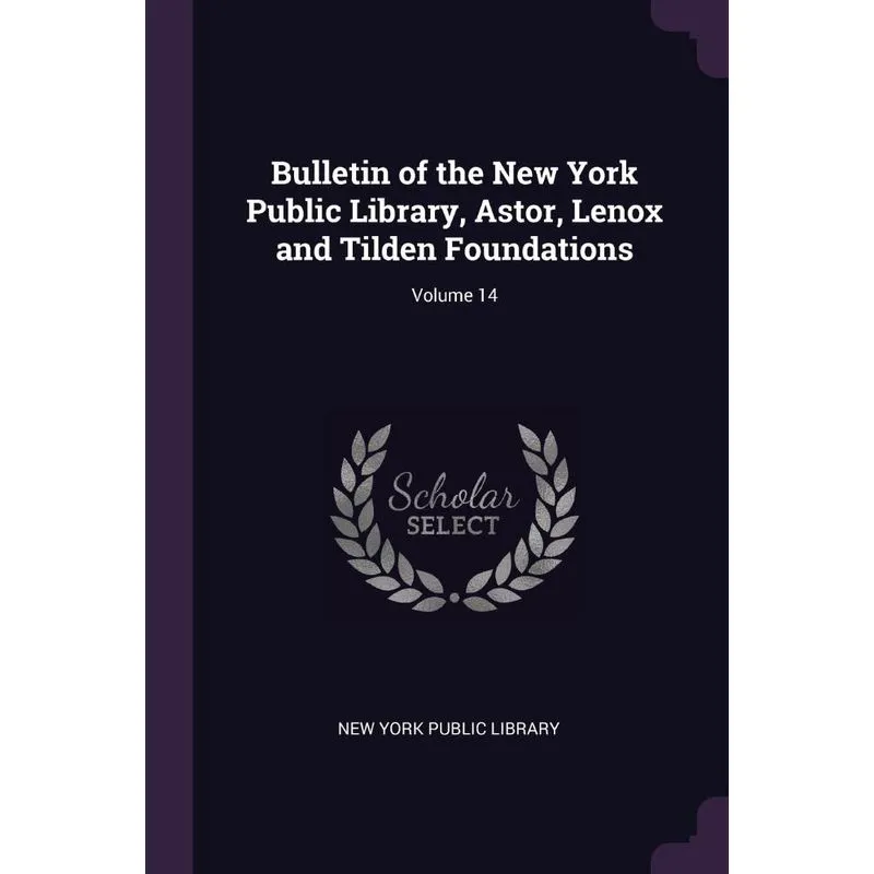 Bulletin of the New York Public Library, Astor, Lenox and T