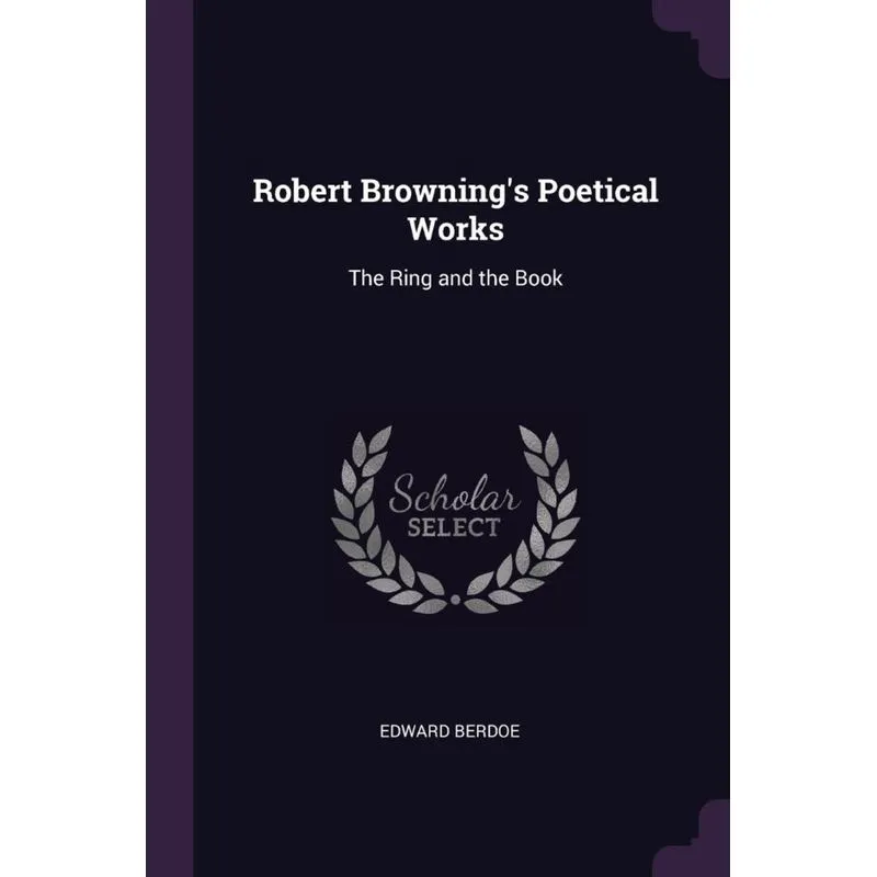 Robert Brownings Poetical Works
