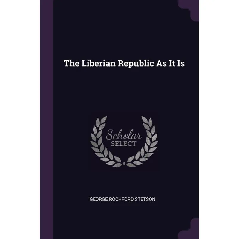The Liberian Republic As It Is
