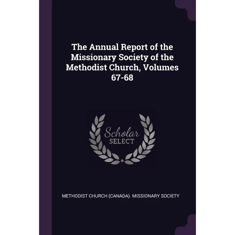 The Annual Report of the Missionary Society of the Methodis