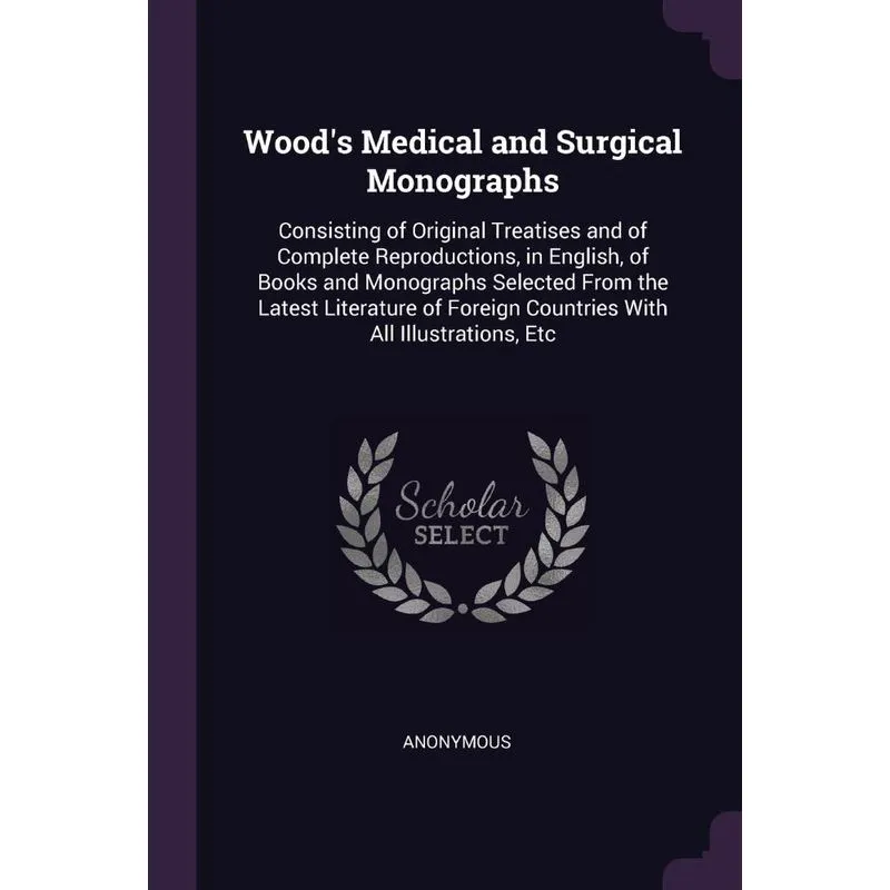 Woods Medical and Surgical Monographs
