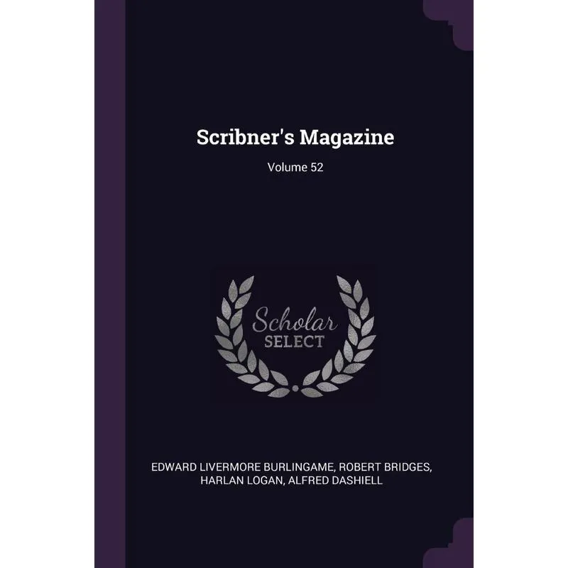 Scribners Magazine, Volume 52