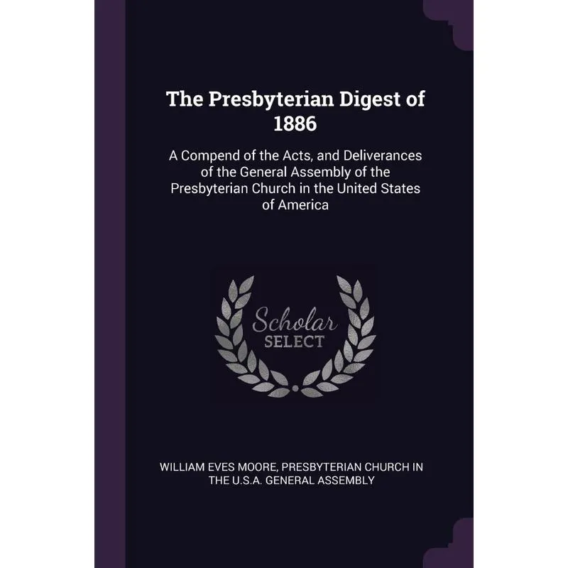 The Presbyterian Digest of 1886