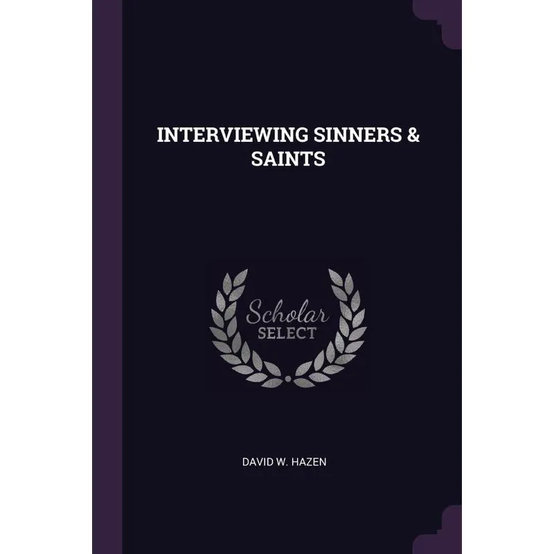 INTERVIEWING SINNERS & SAINTS