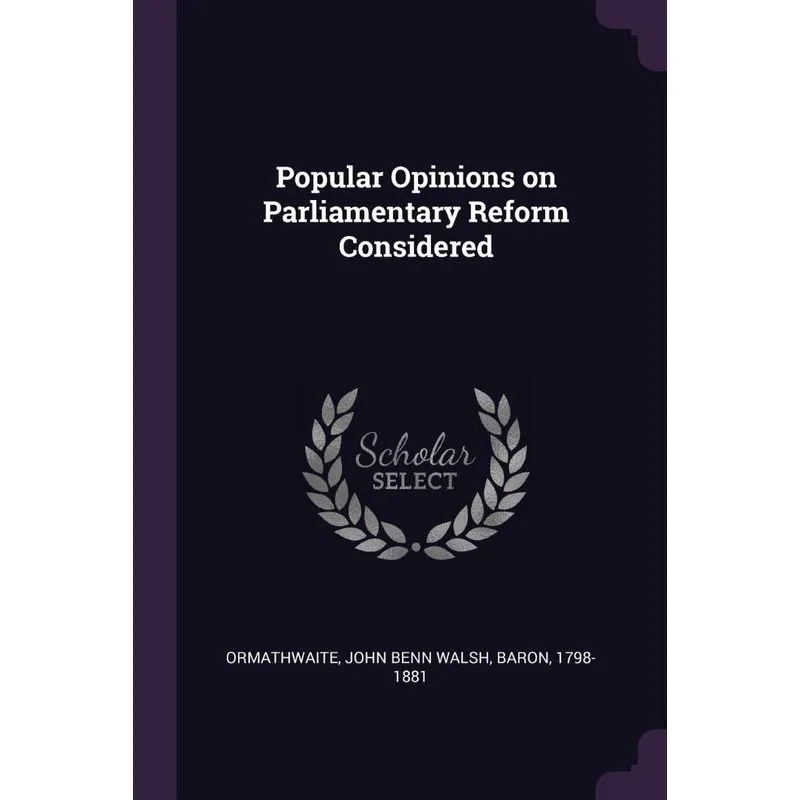 Popular Opinions on Parliamentary Reform Considered