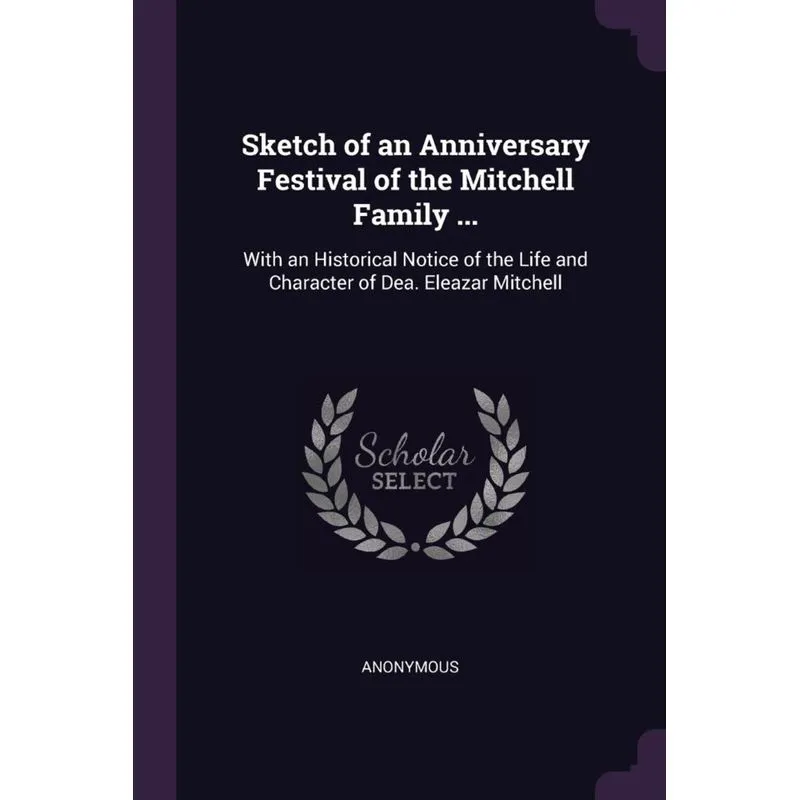 Sketch of an Anniversary Festival of the Mitchell Family ...
