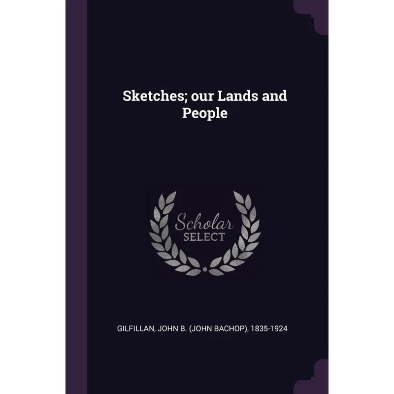 Sketches, our Lands and People