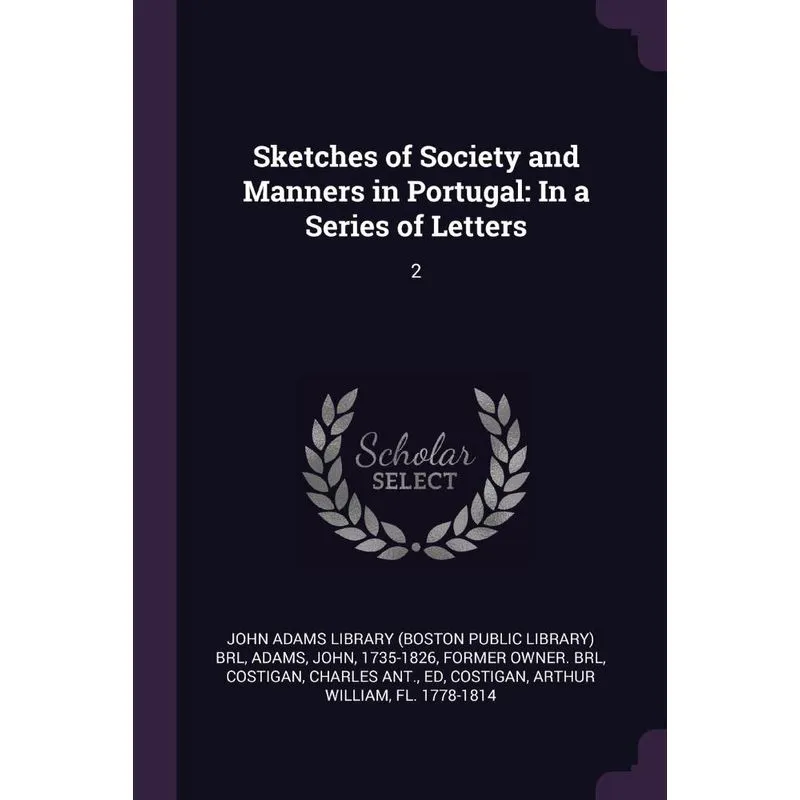 Sketches Of Society And Manners In Portugal