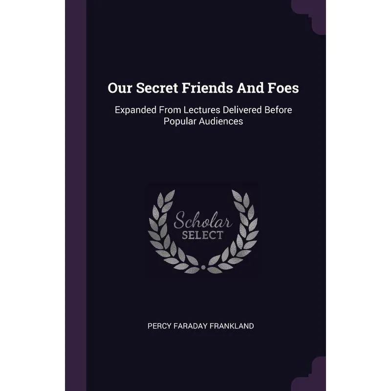 Our Secret Friends And Foes
