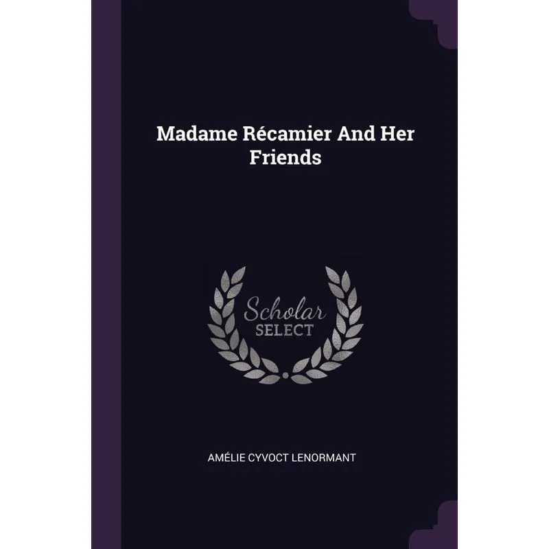 Madame Récamier And Her Friends