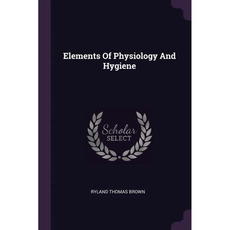 Elements Of Physiology And Hygiene