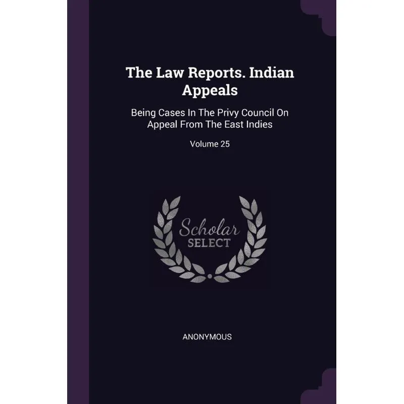 The Law Reports. Indian Appeals