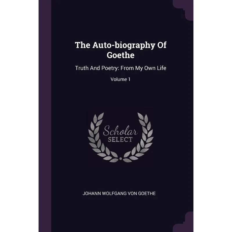 The Auto-biography Of Goethe