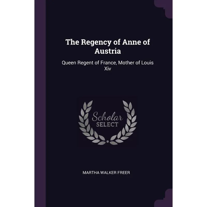 The Regency of Anne of Austria