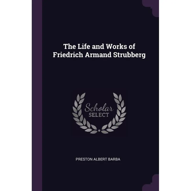The Life and Works of Friedrich Armand Strubberg
