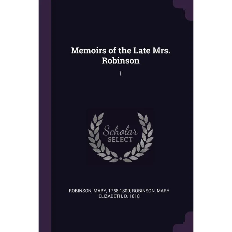 Memoirs of the Late Mrs. Robinson
