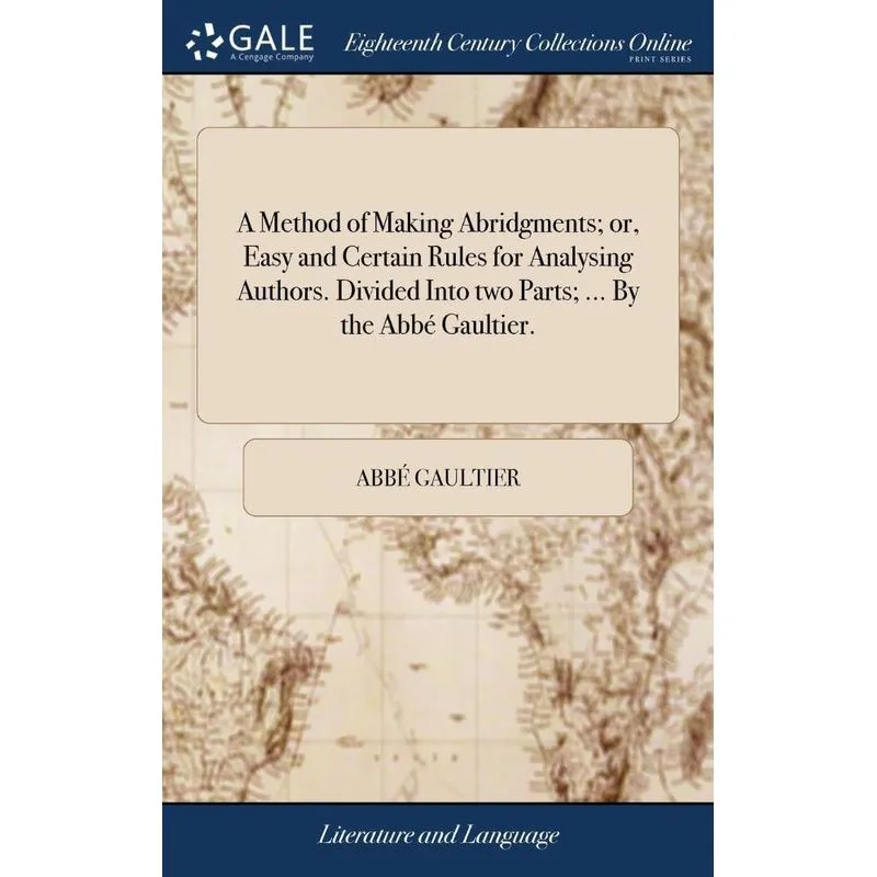 A Method of Making Abridgments, or, Easy and Certain Rules