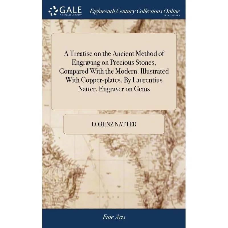 A Treatise on the Ancient Method of Engraving on Precious S