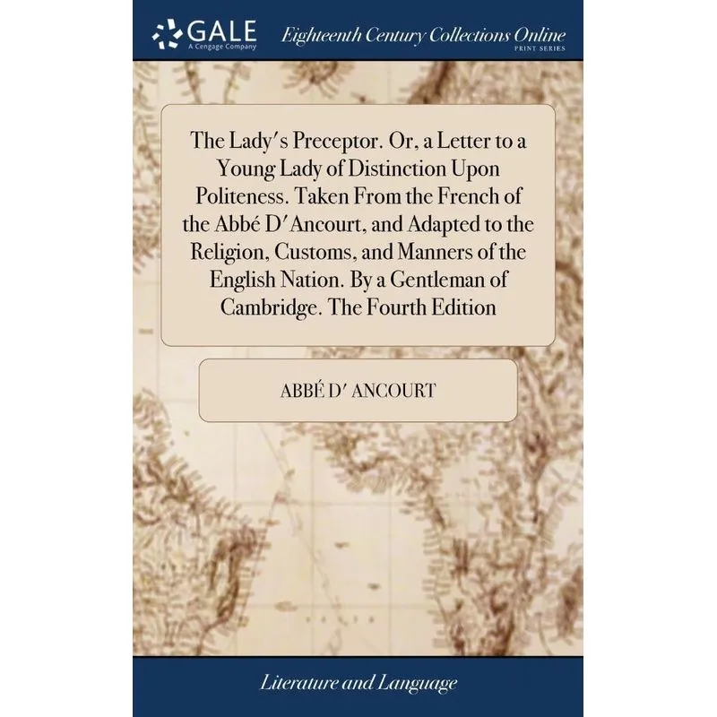 The Ladys Preceptor. Or, a Letter to a Young Lady of Disti