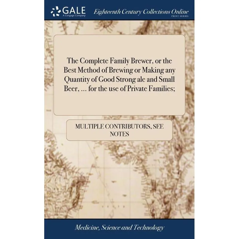 The Complete Family Brewer, or the Best Method of Brewing o