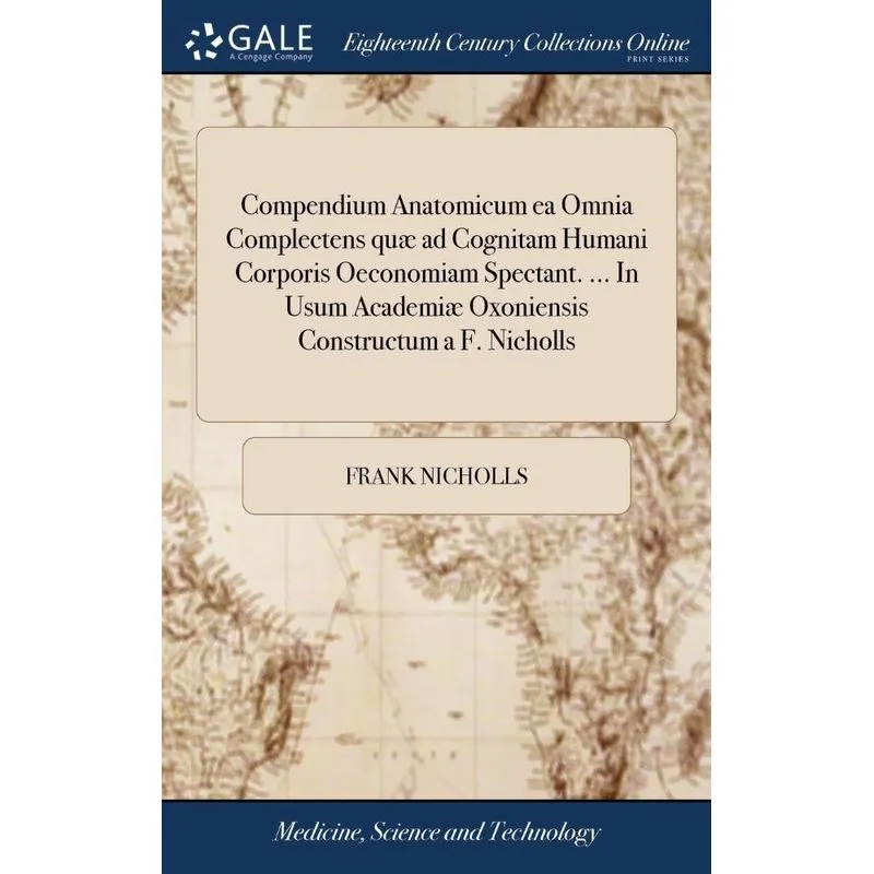 Compendium Anatomicum ea Omnia Complectens quæ ad Cognitam