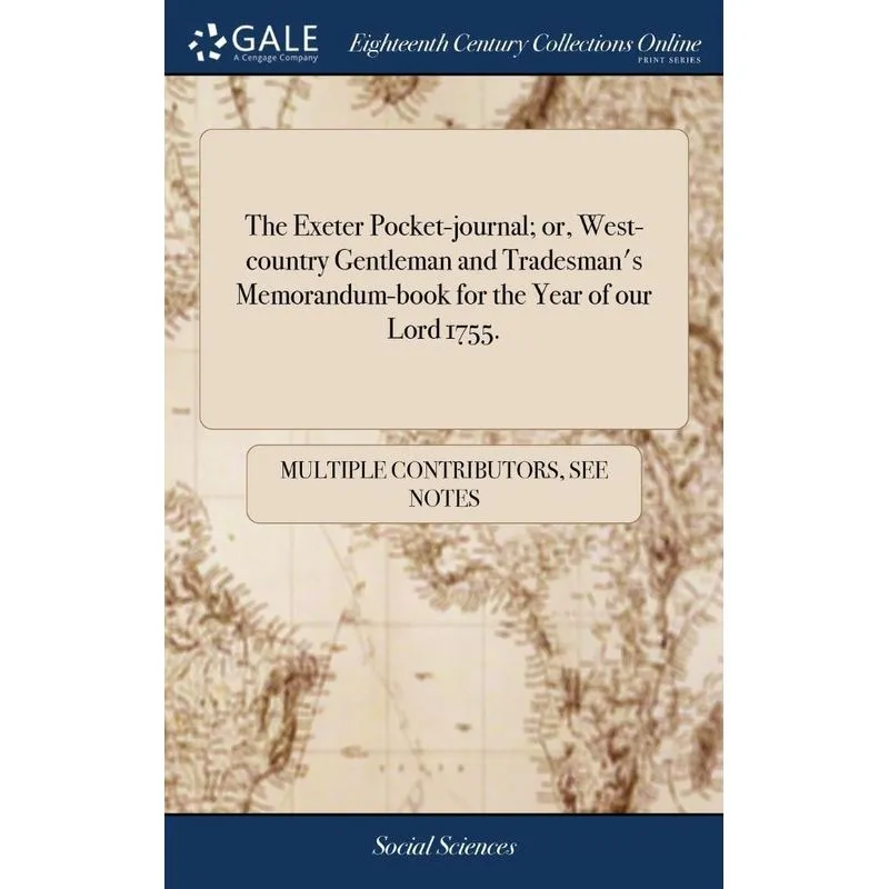 The Exeter Pocket-journal, or, West-country Gentleman and Tradesmans Memorandum-book for the Year of our Lord 1755.