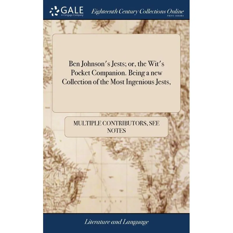 Ben Johnsons Jests, or, the Wits Pocket Companion. Being