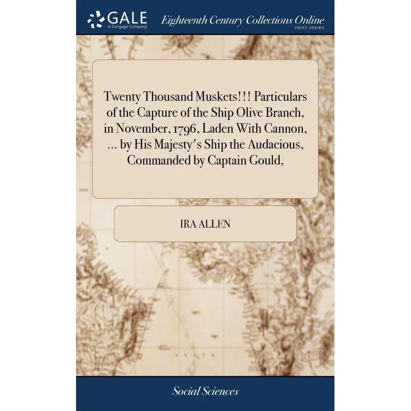 Twenty Thousand Muskets!!! Particulars of the Capture of th