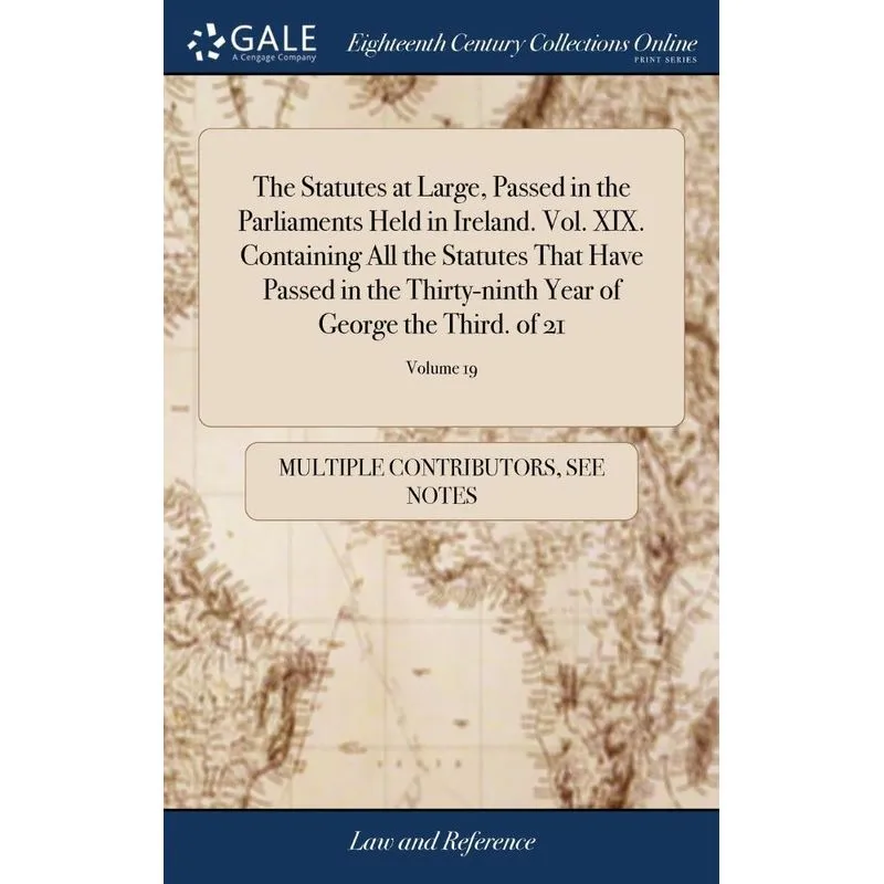 The Statutes at Large, Passed in the Parliaments Held in Ir