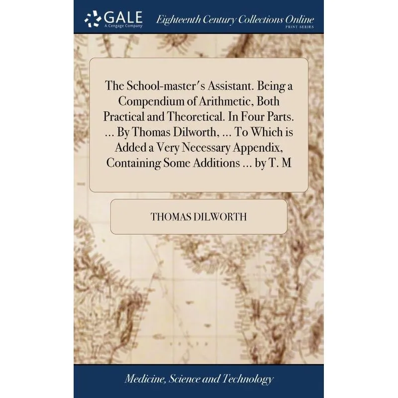 The School-masters Assistant. Being a Compendium of Arithm