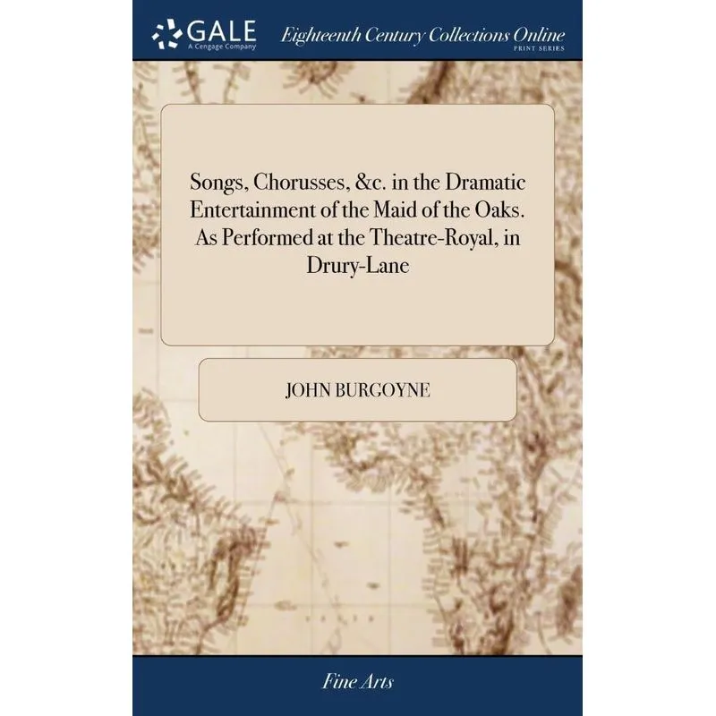 Songs, Chorusses, &c. in the Dramatic Entertainment of the