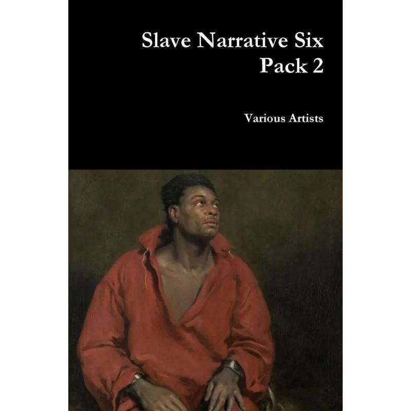 Slave Narrative Six Pack 2